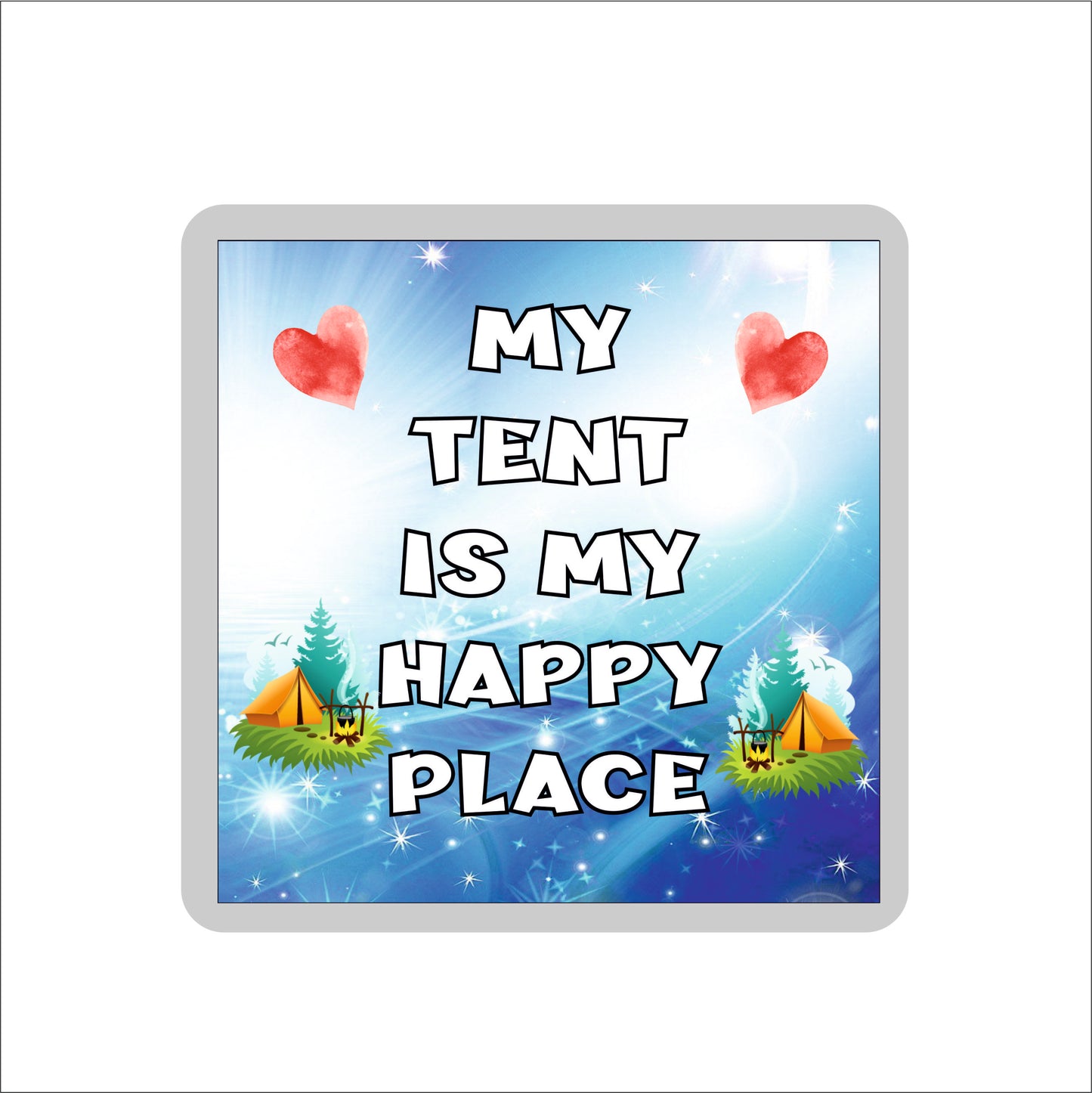 Camping Coaster - My Tent Is My Happy Place - Fun Novelty Birthday Gift