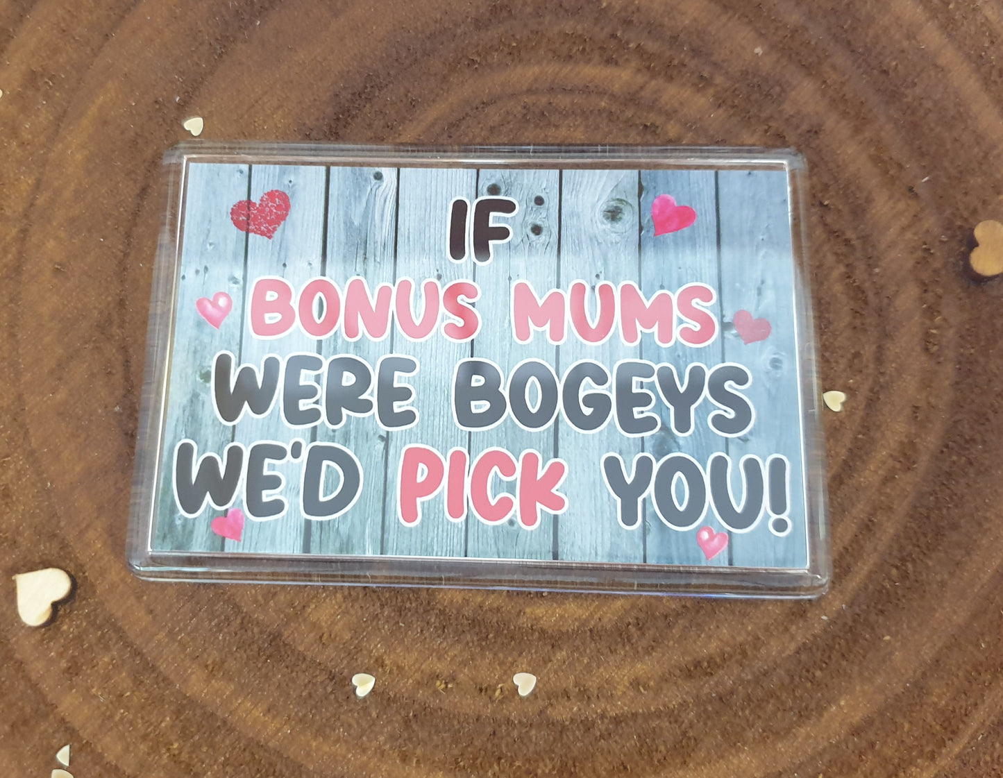 Bonus Mum Fridge Magnet - If Bonus Mums Were Bogeys I'd We'd Pick You - Funny Rude Cute Cheeky Birthday Novelty Present