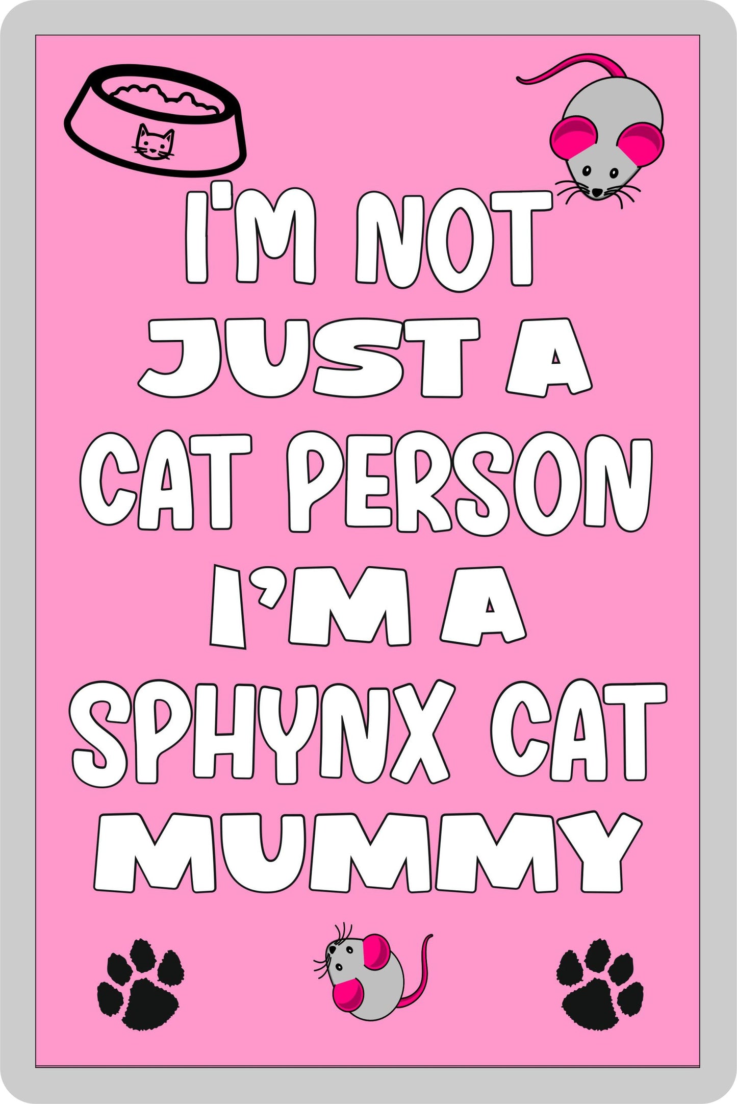 Sphynx Cat Fridge Magnet Gift - I'm Not Just A Cat Person I'm A * Mummy - Nice Cute Fun Novelty Present.