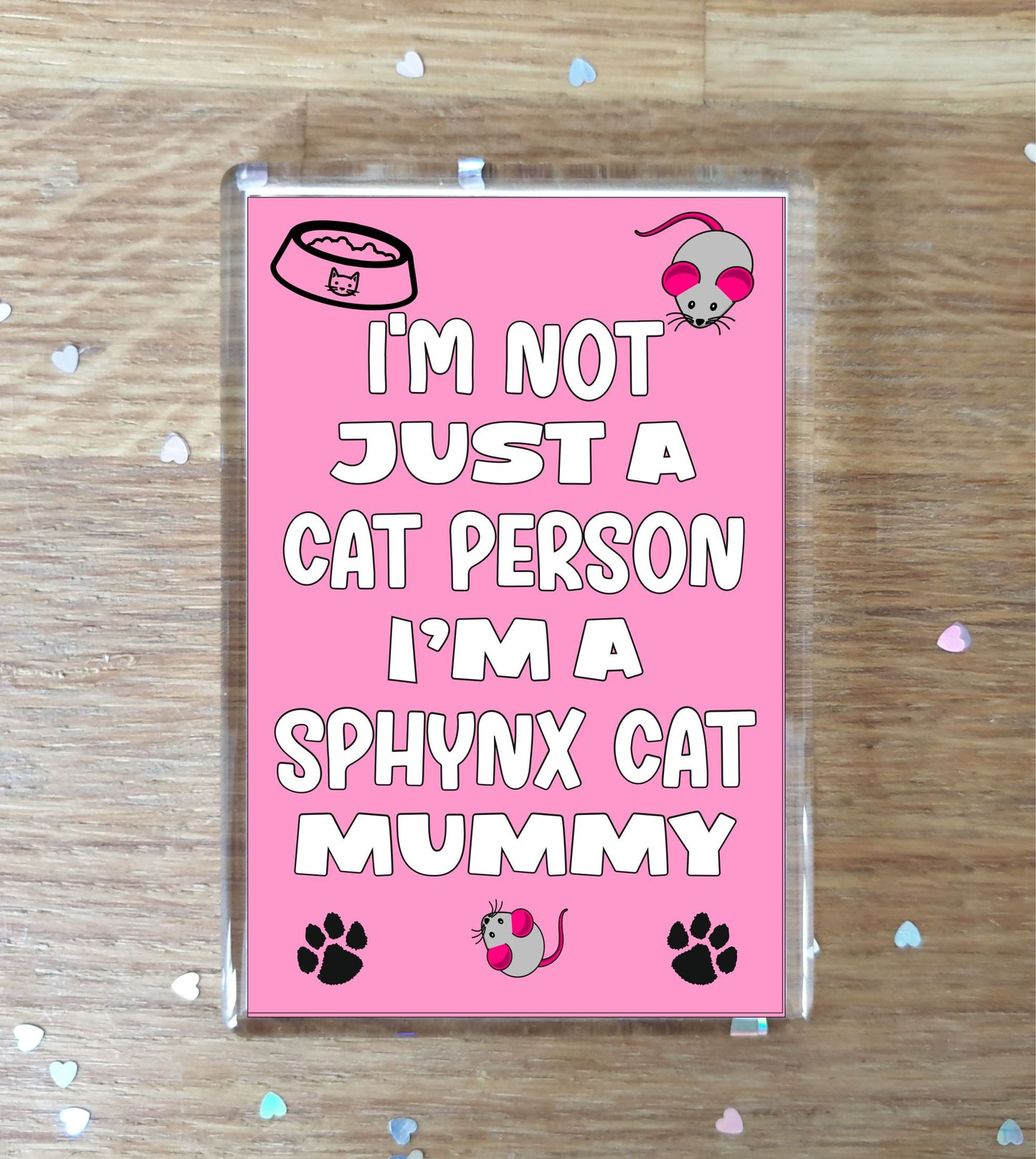 Sphynx Cat Fridge Magnet Gift - I'm Not Just A Cat Person I'm A * Mummy - Nice Cute Fun Novelty Present.