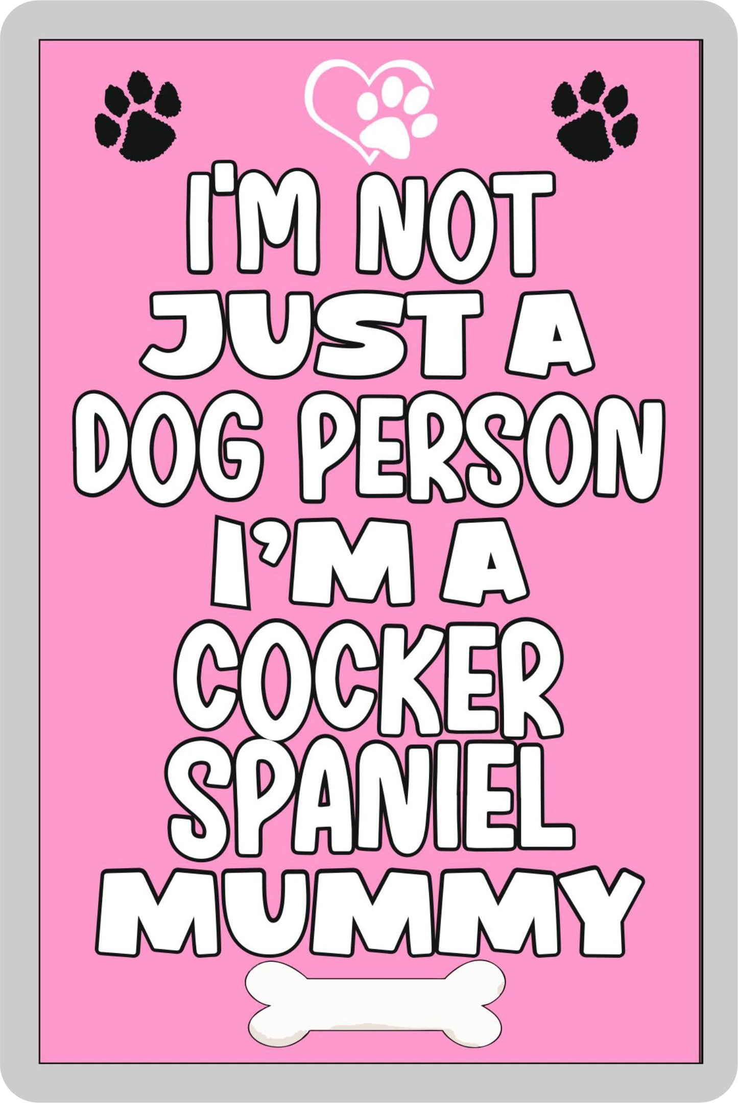Cocker Spaniel Fridge Magnet Gift - I'm Not Just A Dog Person I'm A * Mummy - Nice Cute Fun Novelty Present.