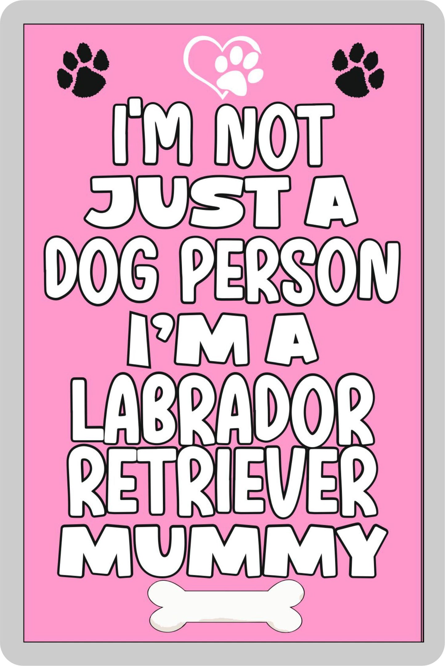 Labrador Retriever Fridge Magnet Gift - I'm Not Just A Dog Person I'm A * Mummy - Nice Cute Fun Novelty Present.