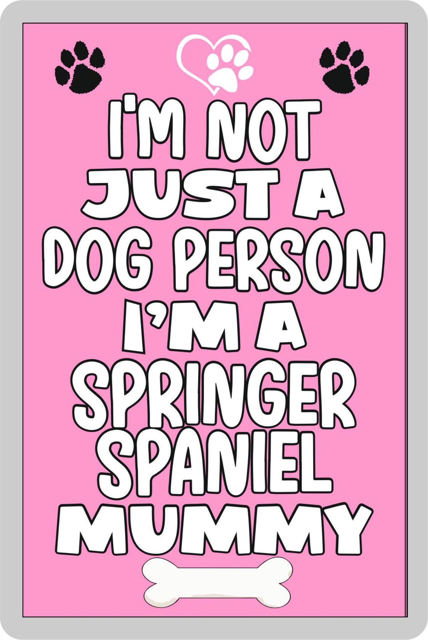 Springer Spaniel Fridge Magnet Gift - I'm Not Just A Dog Person I'm A * Mummy - Nice Cute Fun Novelty Present.