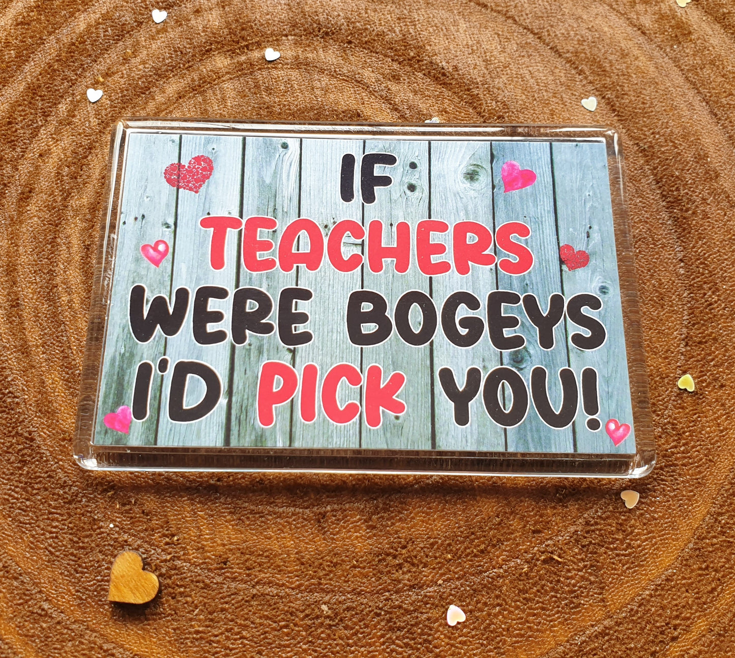 Teacher Fridge Magnet - If Teachers Were Bogeys I'd We'd Pick You - Funny Rude Cheeky Birthday Novelty Present