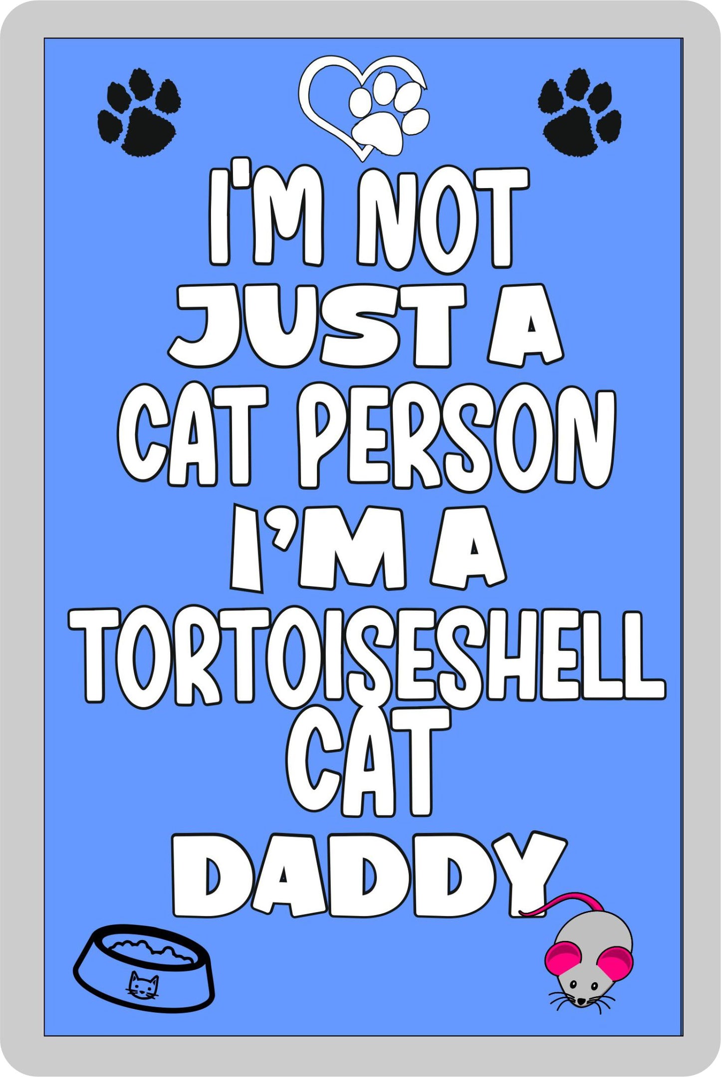 Tortoiseshell Cat Fridge Magnet Gift - I'm Not Just A Cat Person I'm A * Daddy - Nice Cute Fun Novelty Present.