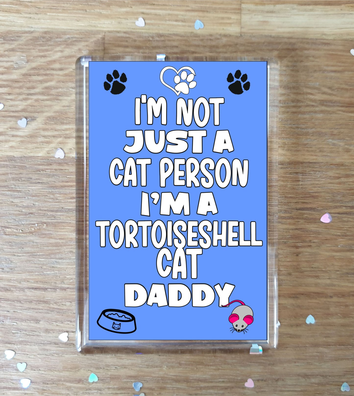 Tortoiseshell Cat Fridge Magnet Gift - I'm Not Just A Cat Person I'm A * Daddy - Nice Cute Fun Novelty Present.