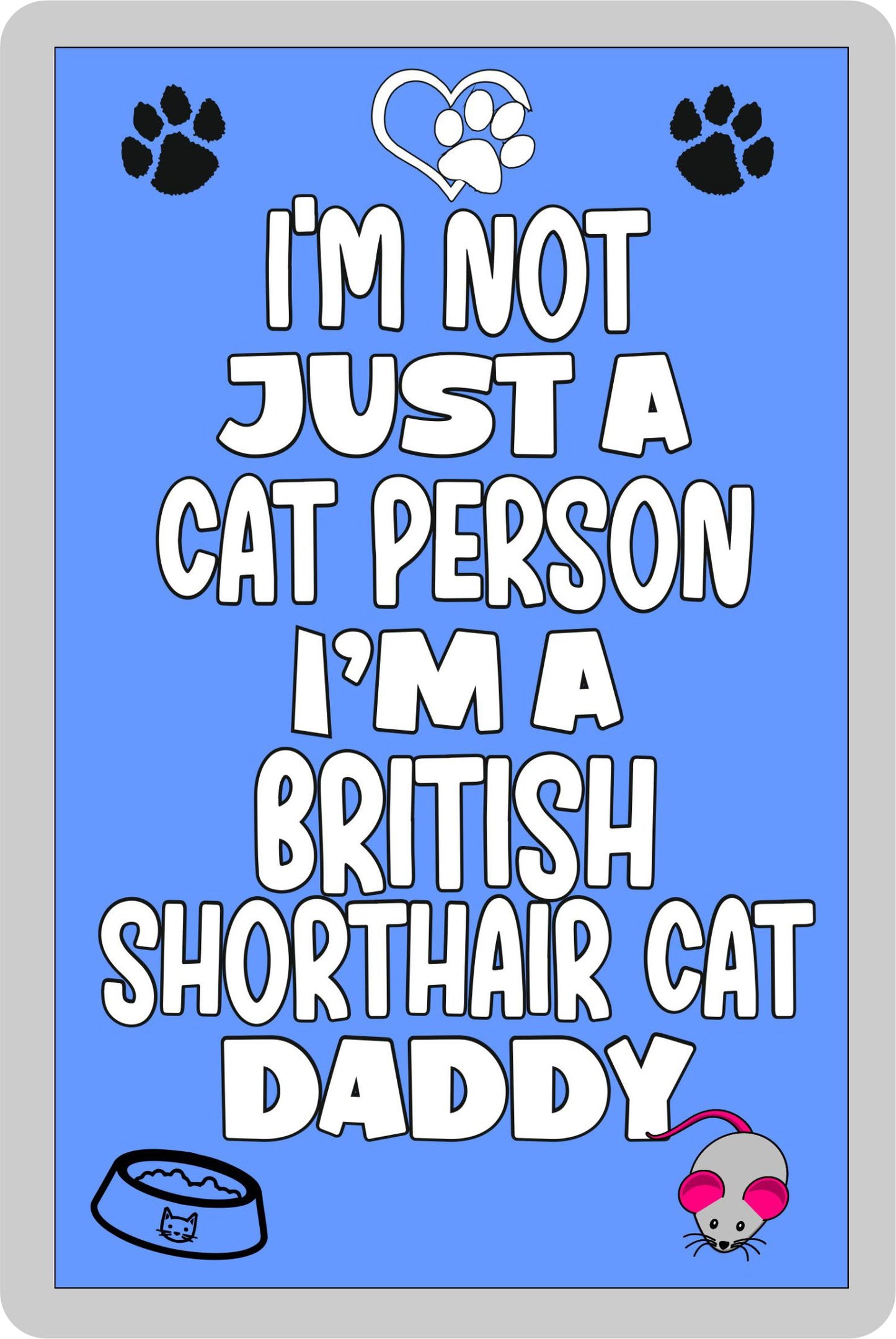 British Shorthair Cat Fridge Magnet Gift - I'm Not Just A Cat Person I'm A * Daddy - Nice Cute Fun Novelty Present.