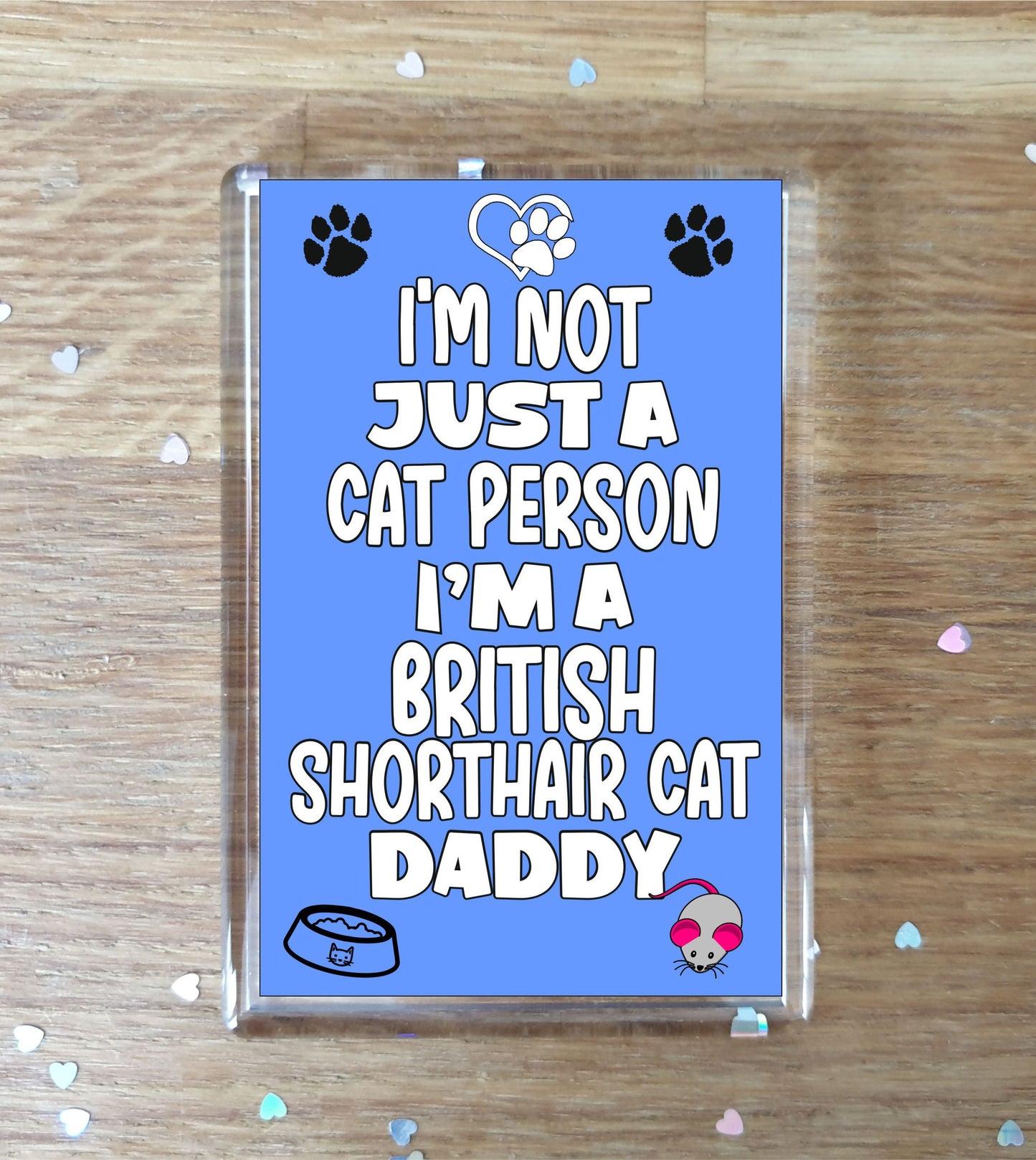 British Shorthair Cat Fridge Magnet Gift - I'm Not Just A Cat Person I'm A * Daddy - Nice Cute Fun Novelty Present.