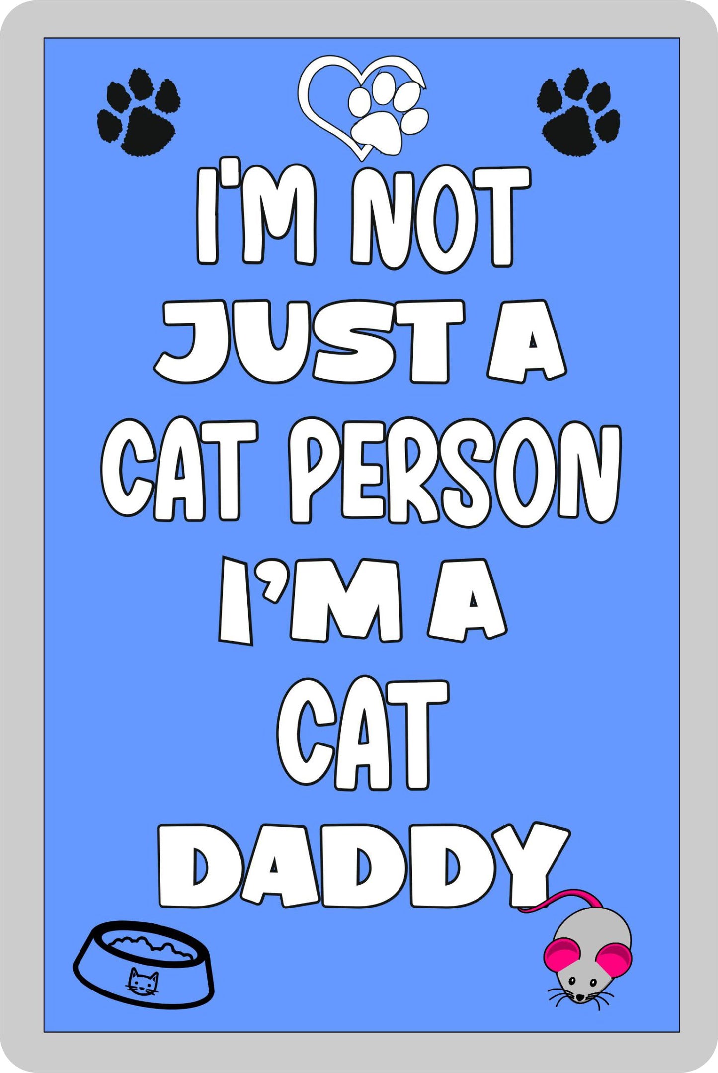 Cat Fridge Magnet Gift - I'm Not Just A Cat Person I'm A * Daddy - Nice Cute Fun Novelty Present.