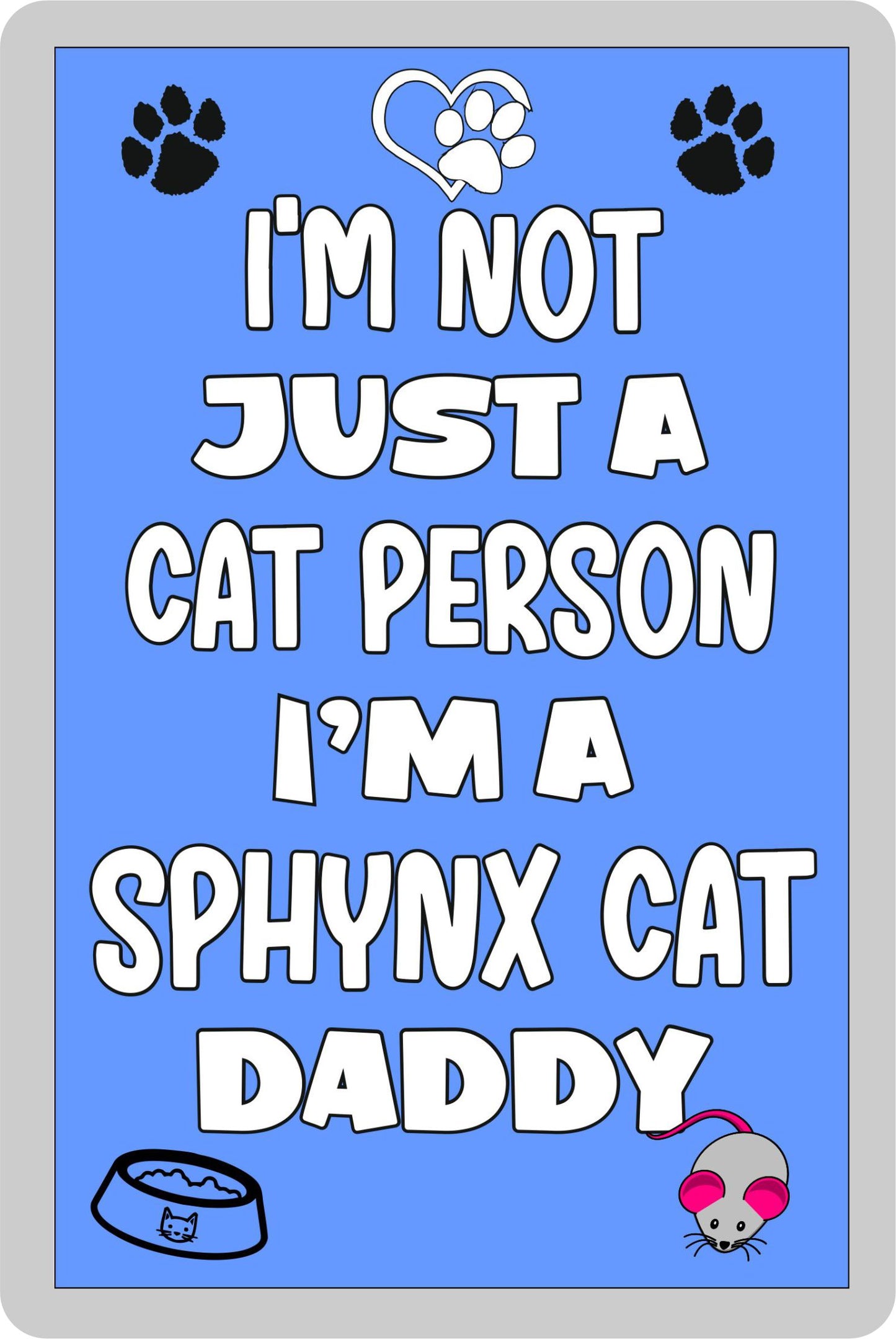 Sphynx Cat Fridge Magnet Gift - I'm Not Just A Cat Person I'm A * Daddy - Nice Cute Fun Novelty Present.