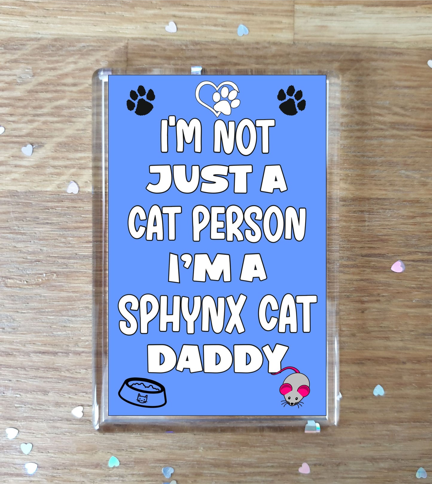 Sphynx Cat Fridge Magnet Gift - I'm Not Just A Cat Person I'm A * Daddy - Nice Cute Fun Novelty Present.