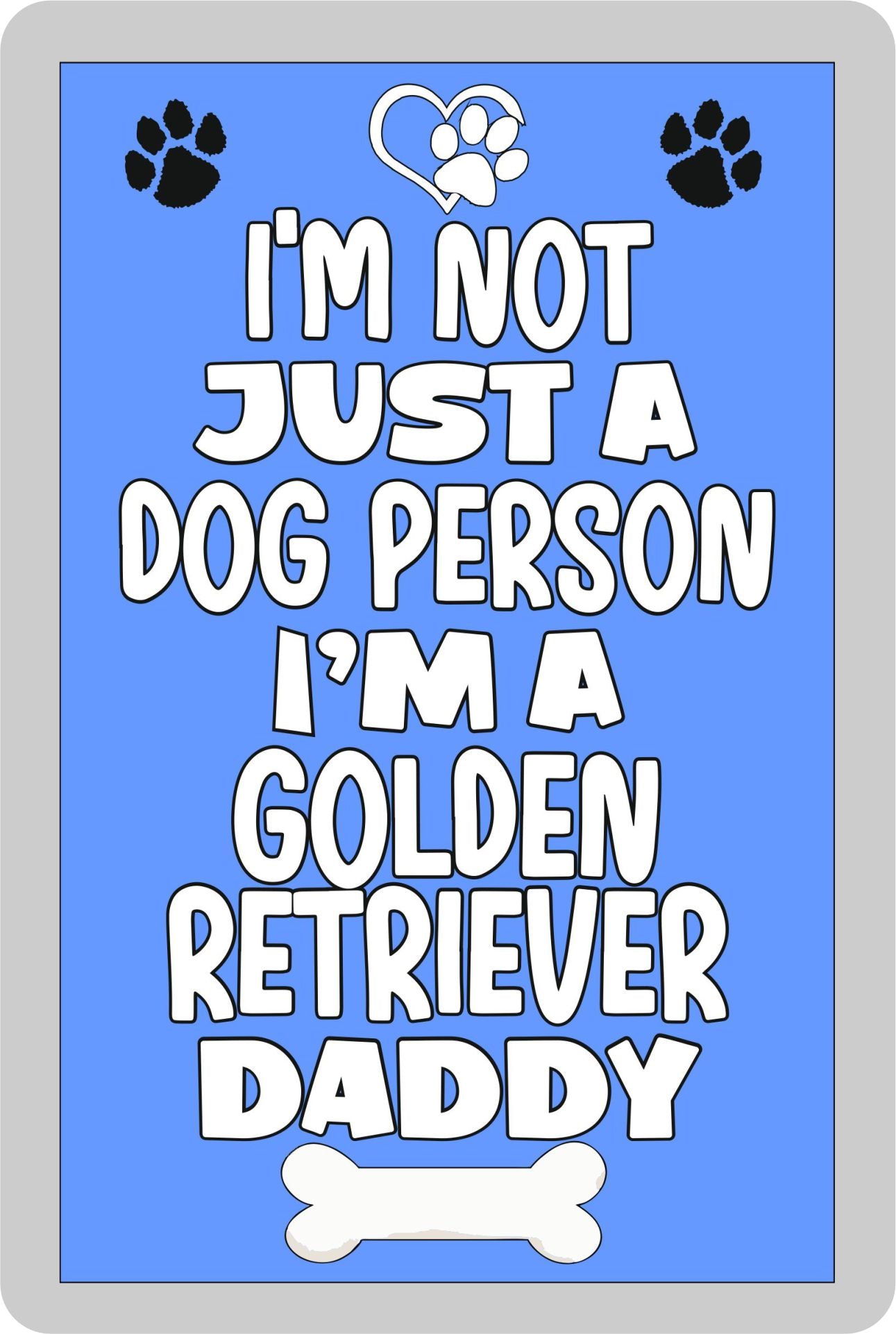 Golden Retriever Fridge Magnet Gift - I'm Not Just A Dog Person I'm A * Daddy - Nice Cute Fun Novelty Present.