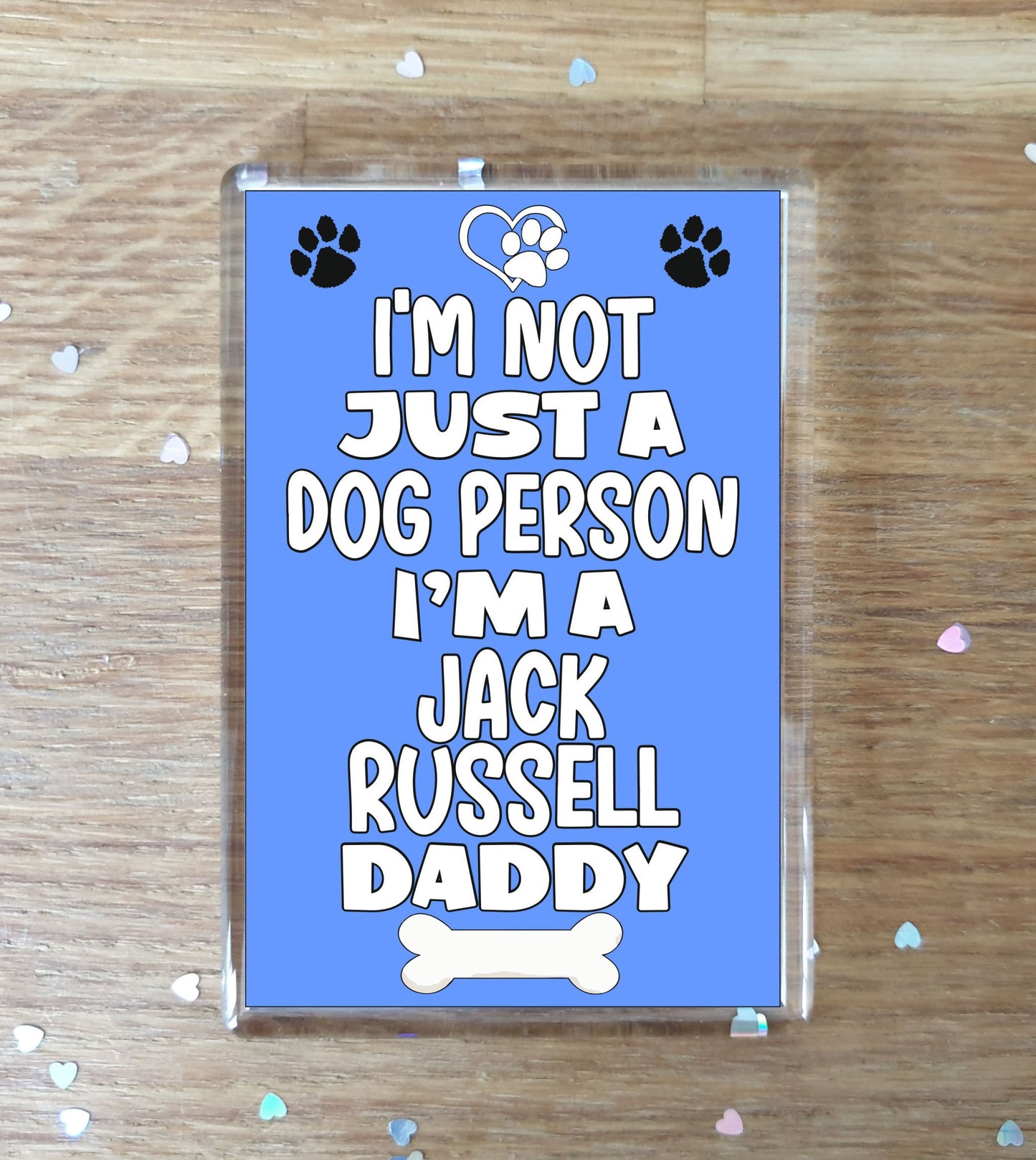Jack Russell Fridge Magnet Gift - I'm Not Just A Dog Person I'm A * Daddy - Nice Cute Fun Novelty Present.