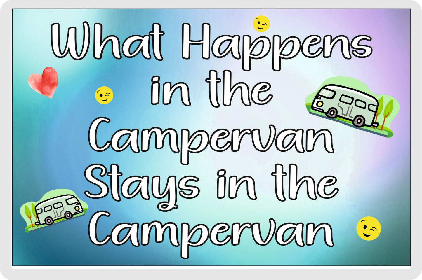 Fun Campervan Fridge Magnet - What Happens In The Campervan - Cheeky Birthday Gift - Novelty Present