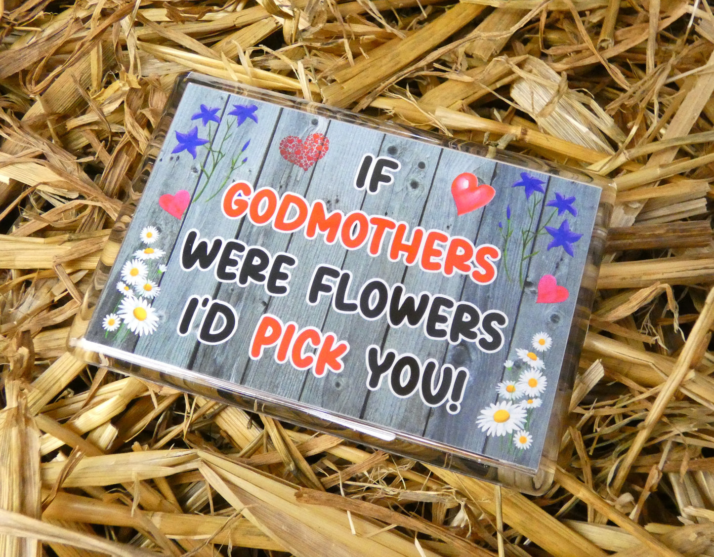 Godmother Fridge Magnet - If Godmothers were Flowers I'd Pick You - Novelty Love Gift - Fun Birthday Christmas Present