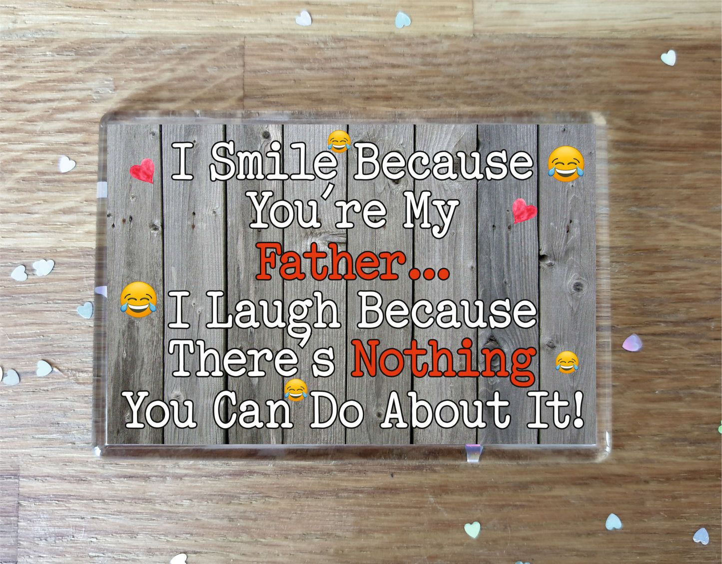 Father Fridge Magnet - I Smile Because You're My Father - Birthday Novelty Gift Present