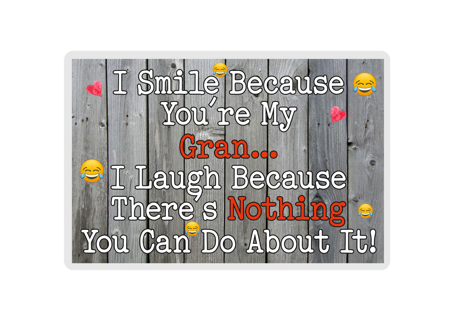 Gran Fridge Magnet - I Smile Because You're My Gran - Birthday Novelty Gift Present