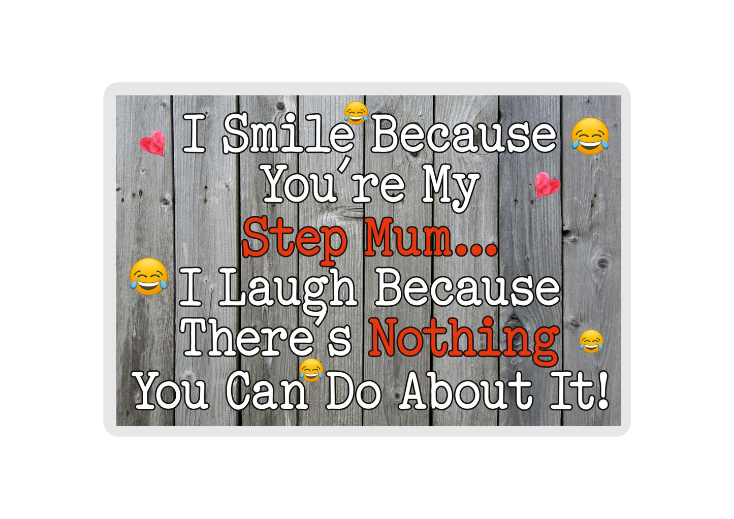 Step Mum Fridge Magnet - I Smile Because You're My Step Mum - Birthday Novelty Gift Present