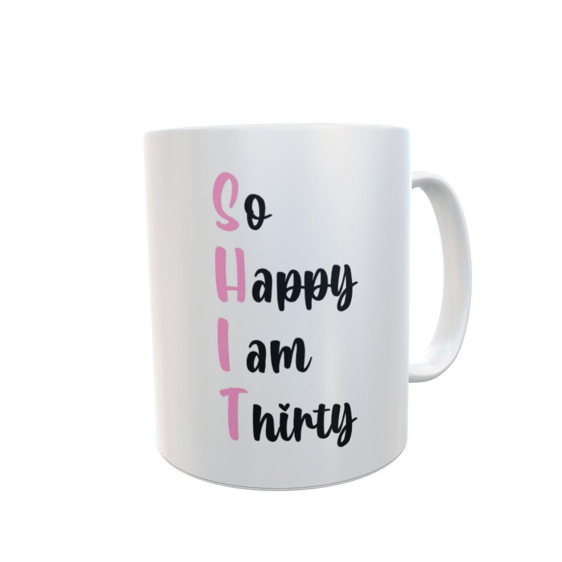 30th Birthday Mug Gift – So Happy I Am 30 - Novelty Cute Girly Ceramic Cup for Women & Men