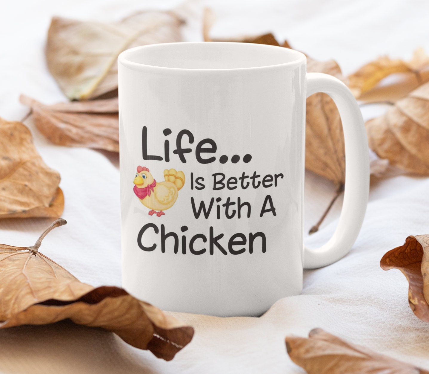 Chicken Mug Gift - Life Is Better With A Chicken - Nice Cute Funny Novelty Pet Owner Lover Fan Cup Present