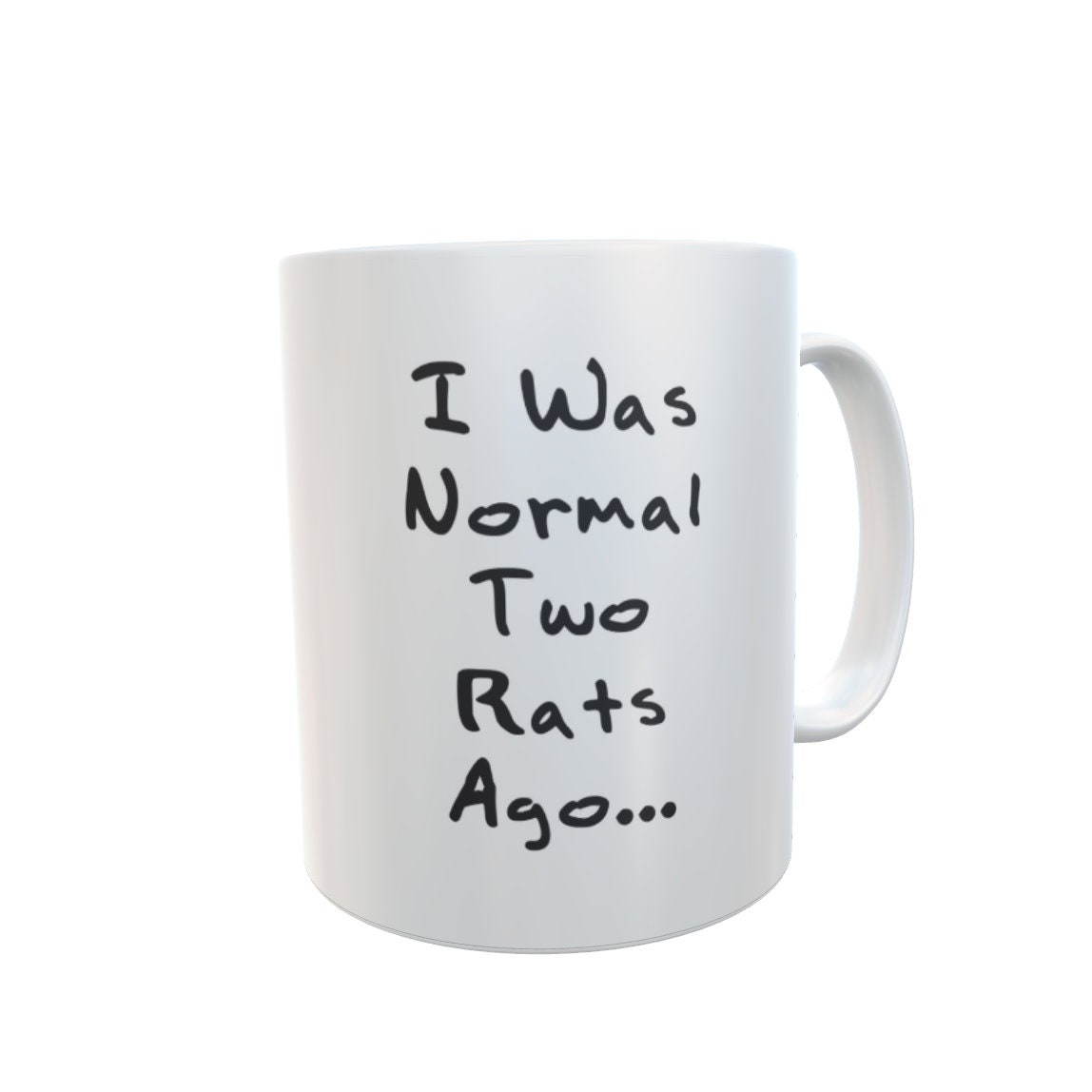 Rat Mug - I Was Normal Two Ago - Nice Cute Novelty Funny Pet Owner Present