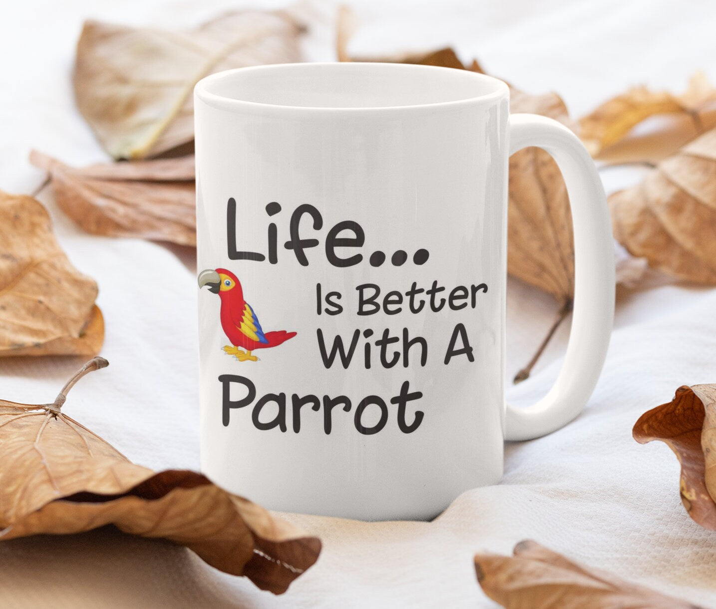 Parrot Mug Gift - Life Is Better With A Parrot - Nice Funny Novelty Pet Owner Lover Fan Cup Present