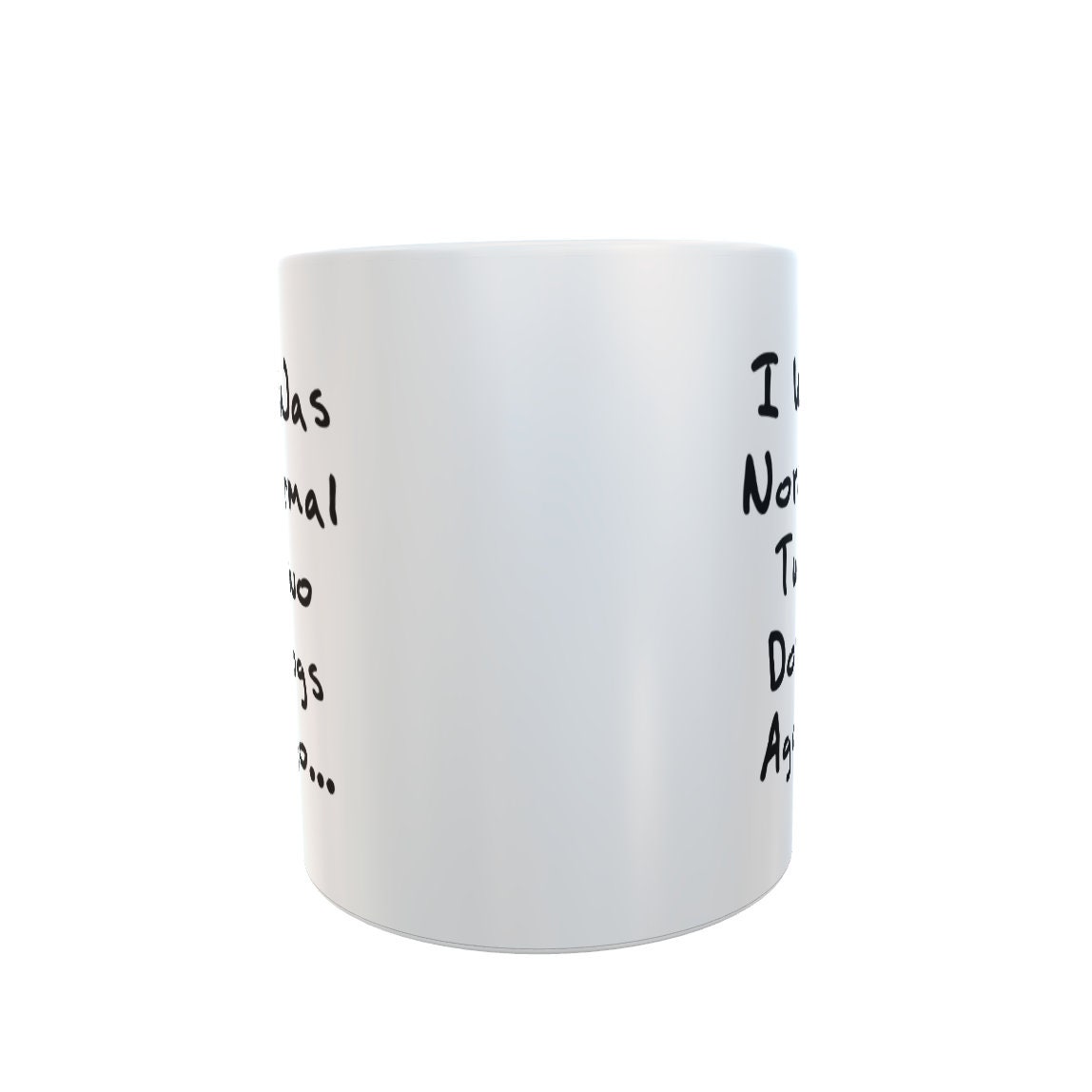 Dog Mug Gift - I Was Normal Two Ago - Nice Cute Novelty Funny Pet Owner Present