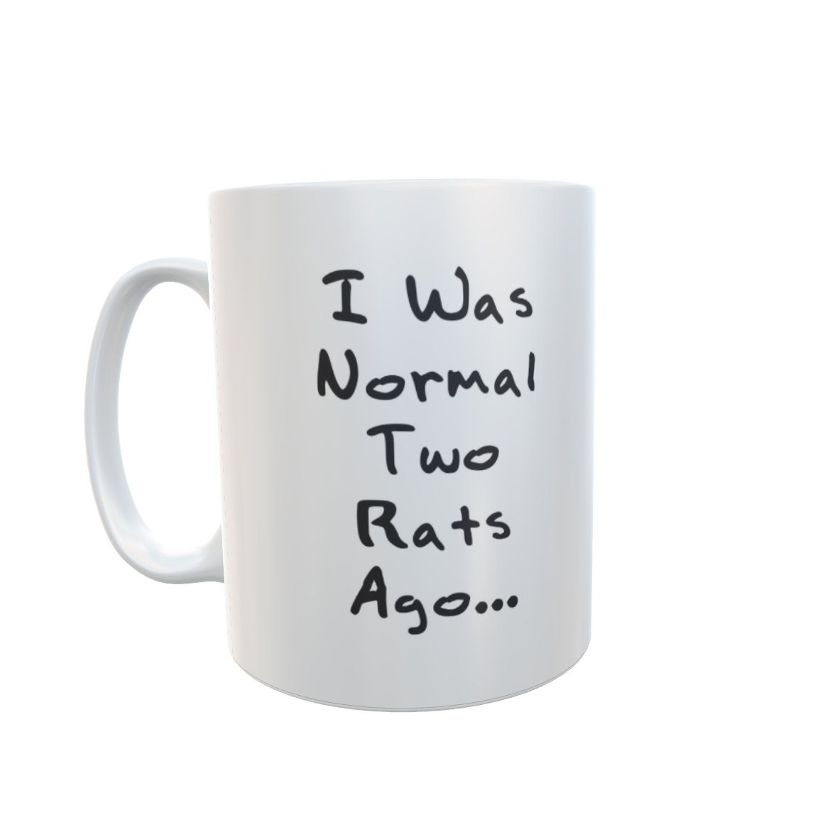 Rat Mug - I Was Normal Two Ago - Nice Cute Novelty Funny Pet Owner Present