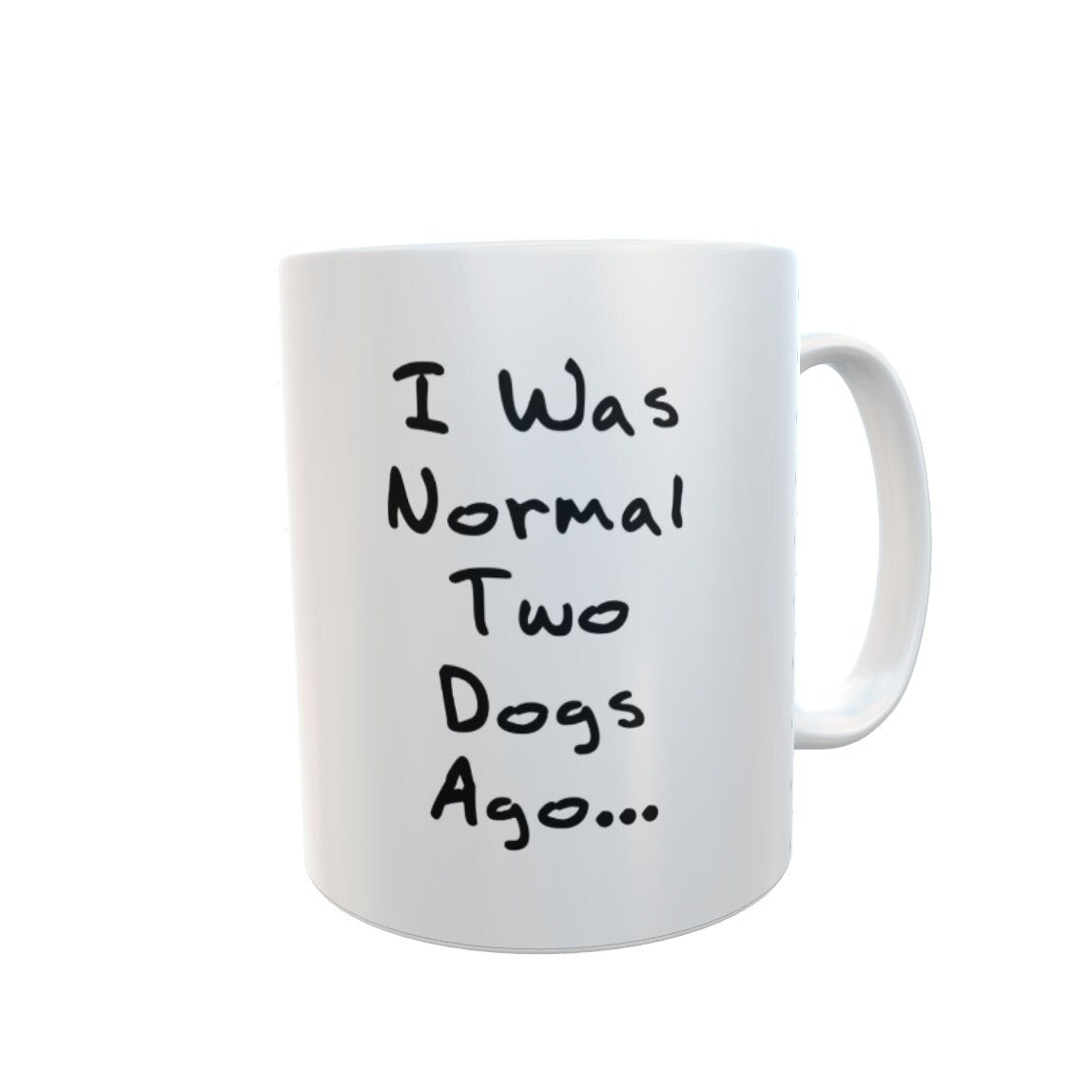 Dog Mug Gift - I Was Normal Two Ago - Nice Cute Novelty Funny Pet Owner Present