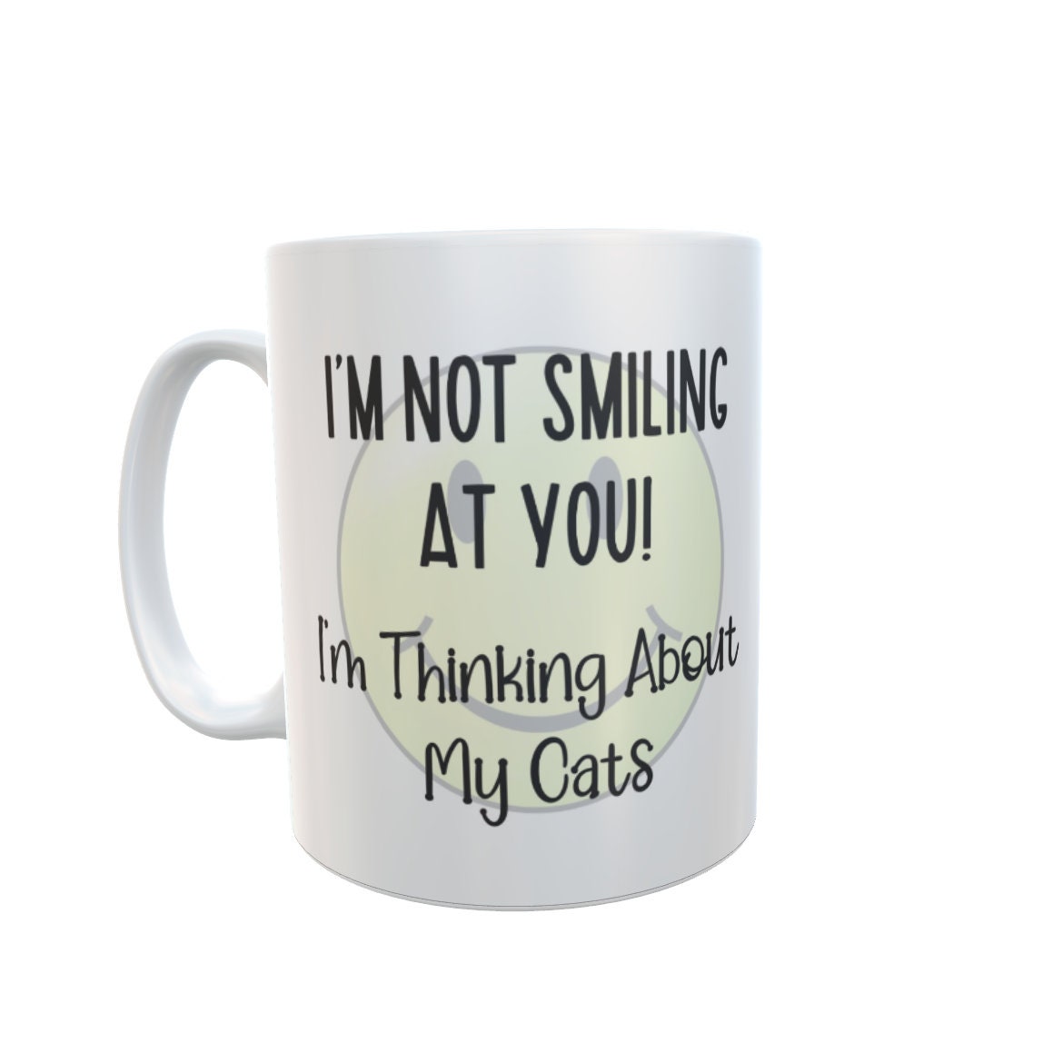 Cat Mug Gift - I'm Not Smiling At You I'm Thinking About My Cats - Novelty Pet Lover Cup