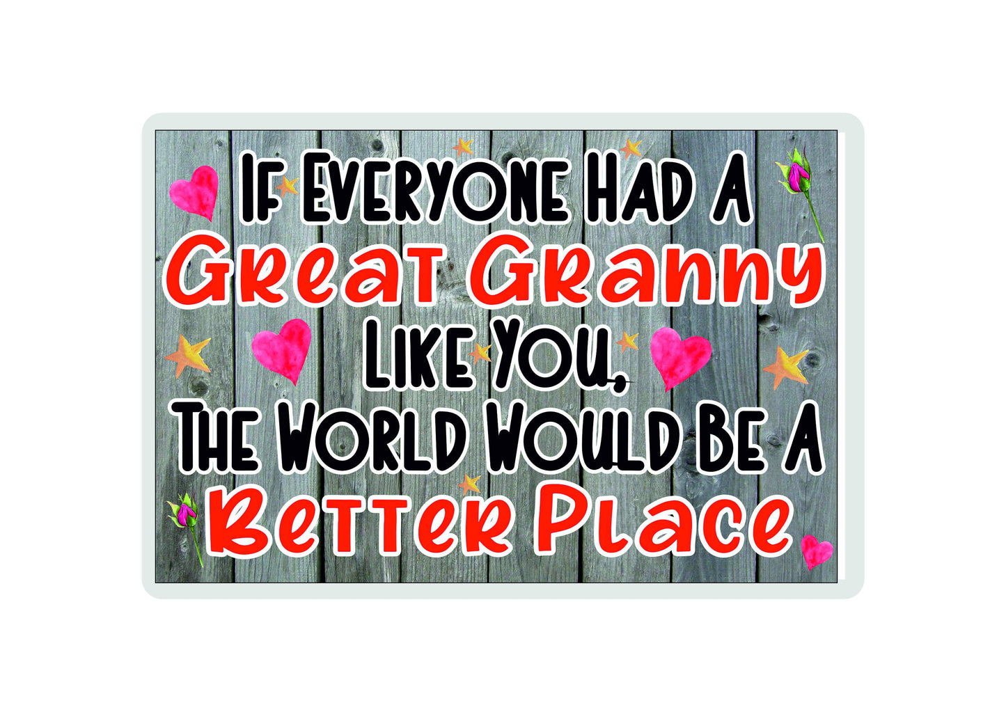 Gift For Great Granny - Fridge Magnet - The World Would Be A Better Place - Great Granny Gift, Birthday Gift - Novelty Gift Present