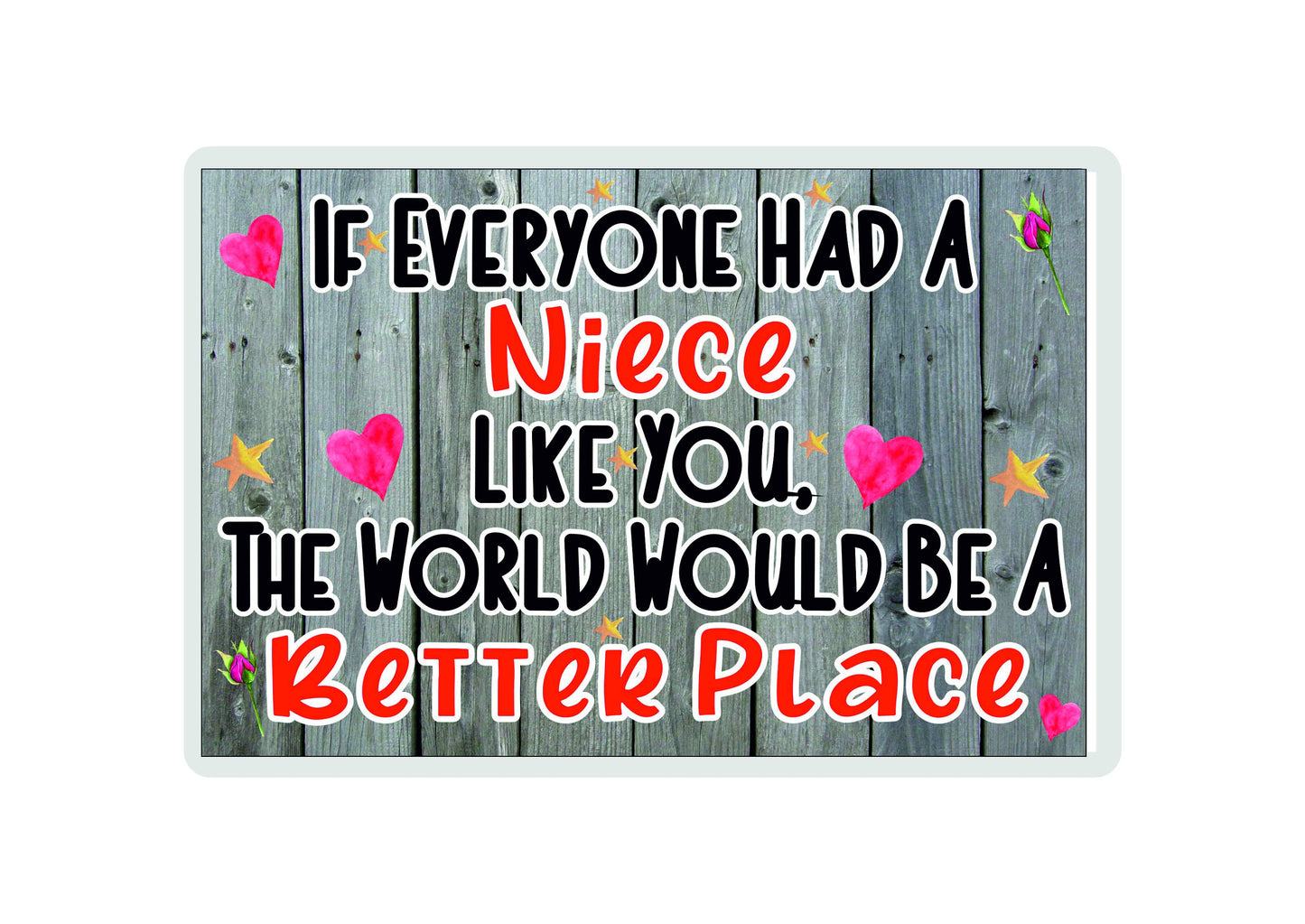 Gift For Niece - Fridge Magnet - The World Would Be A Better Place - Niece Gift, Birthday Gift - Novelty Gift Present