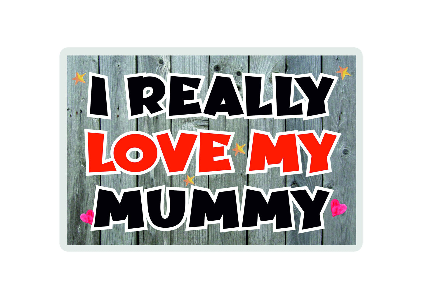 Mummy Gift Fridge Magnet - I Really Love My Mummy - Nice Fun Cute Novelty Love Birthday Christmas Present
