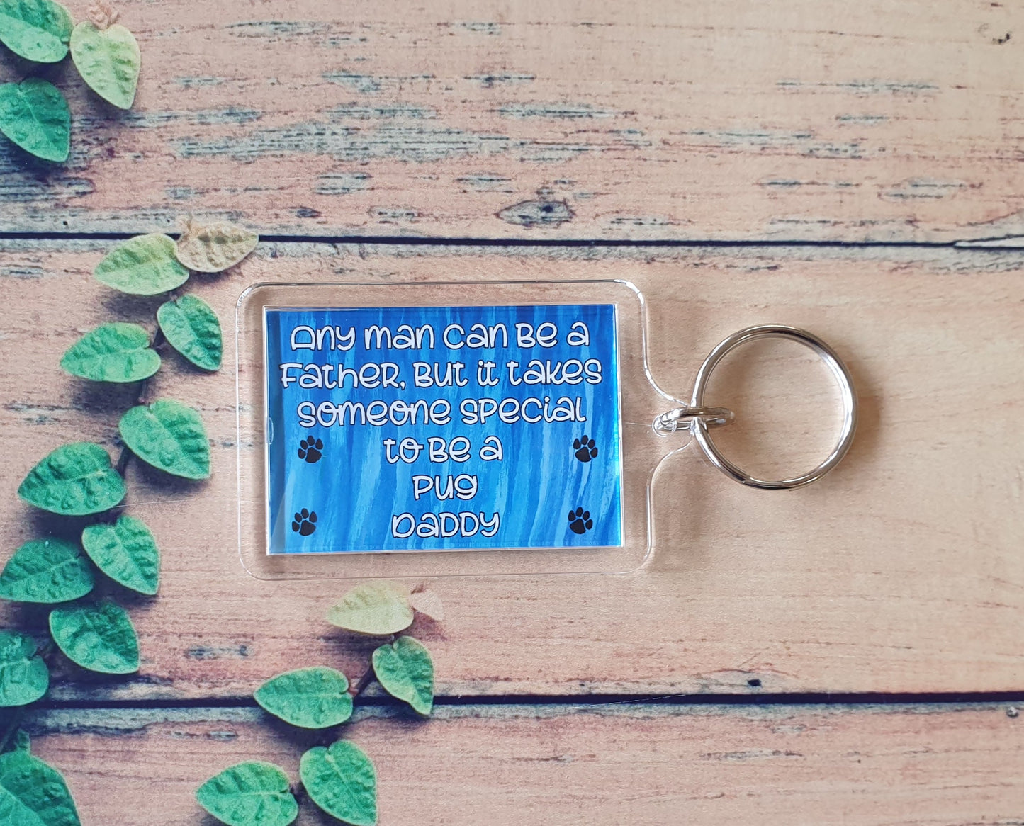 Pug Keyring Gift - Any Man Can Be A Father Special Pug Daddy - Cute Fun Dog Owner Novelty Present