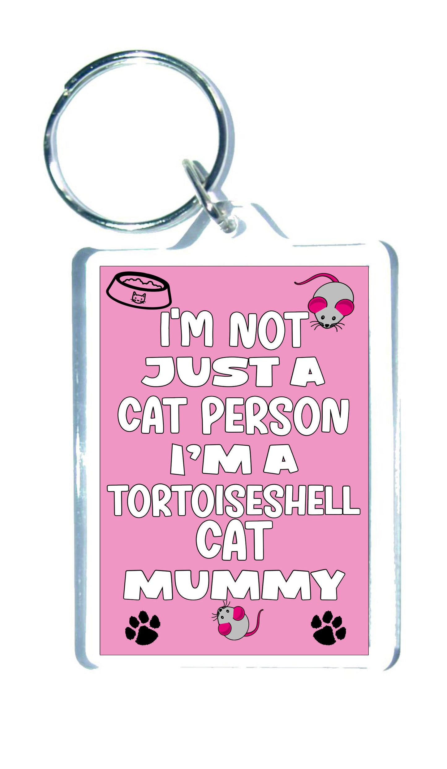 Tortoiseshell Cat Keyring Gift - I'm Not Just A Cat Person I'm A Tortoiseshell Cat Mummy - Nice Cute Fun Novelty Present