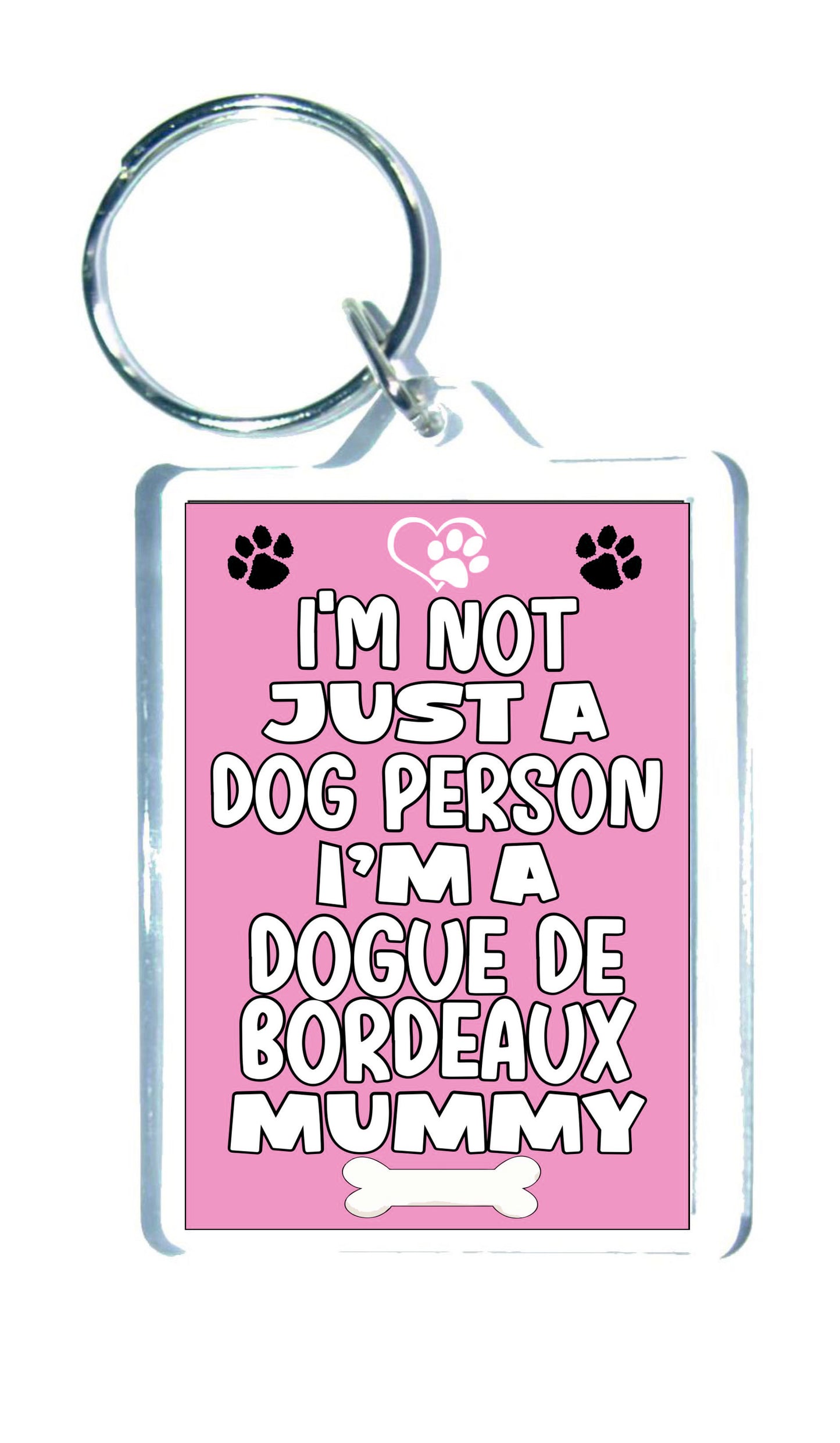 Dogue De Bordeaux Keyring Gift - I'm Not Just A Dog Person I'm A Dogue De Bordeaux Mummy - Nice Cute Fun Novelty Present