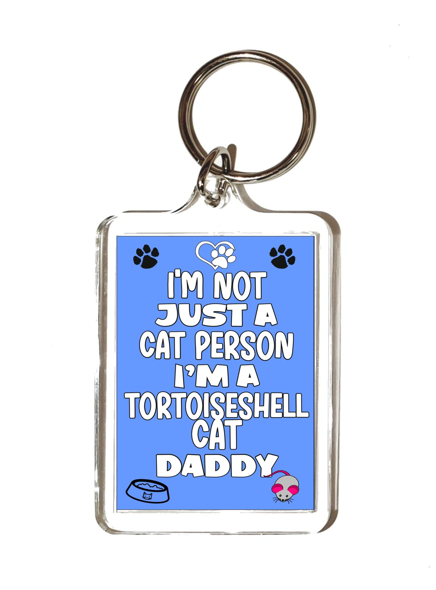Tortoiseshell Cat Keyring Gift - I'm Not Just A Cat Person I'm A * Daddy - Nice Cute Fun Novelty Present