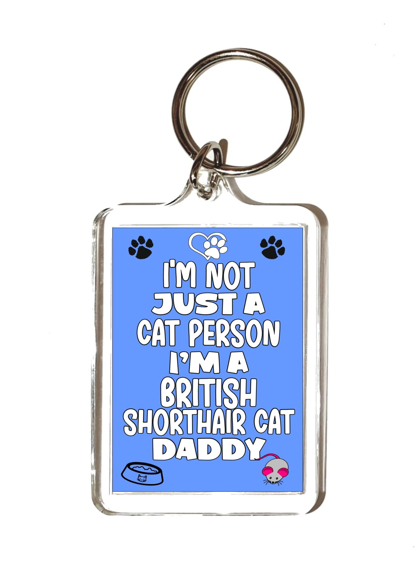 British Shorthair Cat Keyring Gift - I'm Not Just A Cat Person I'm A * Daddy - Nice Cute Fun Novelty Present