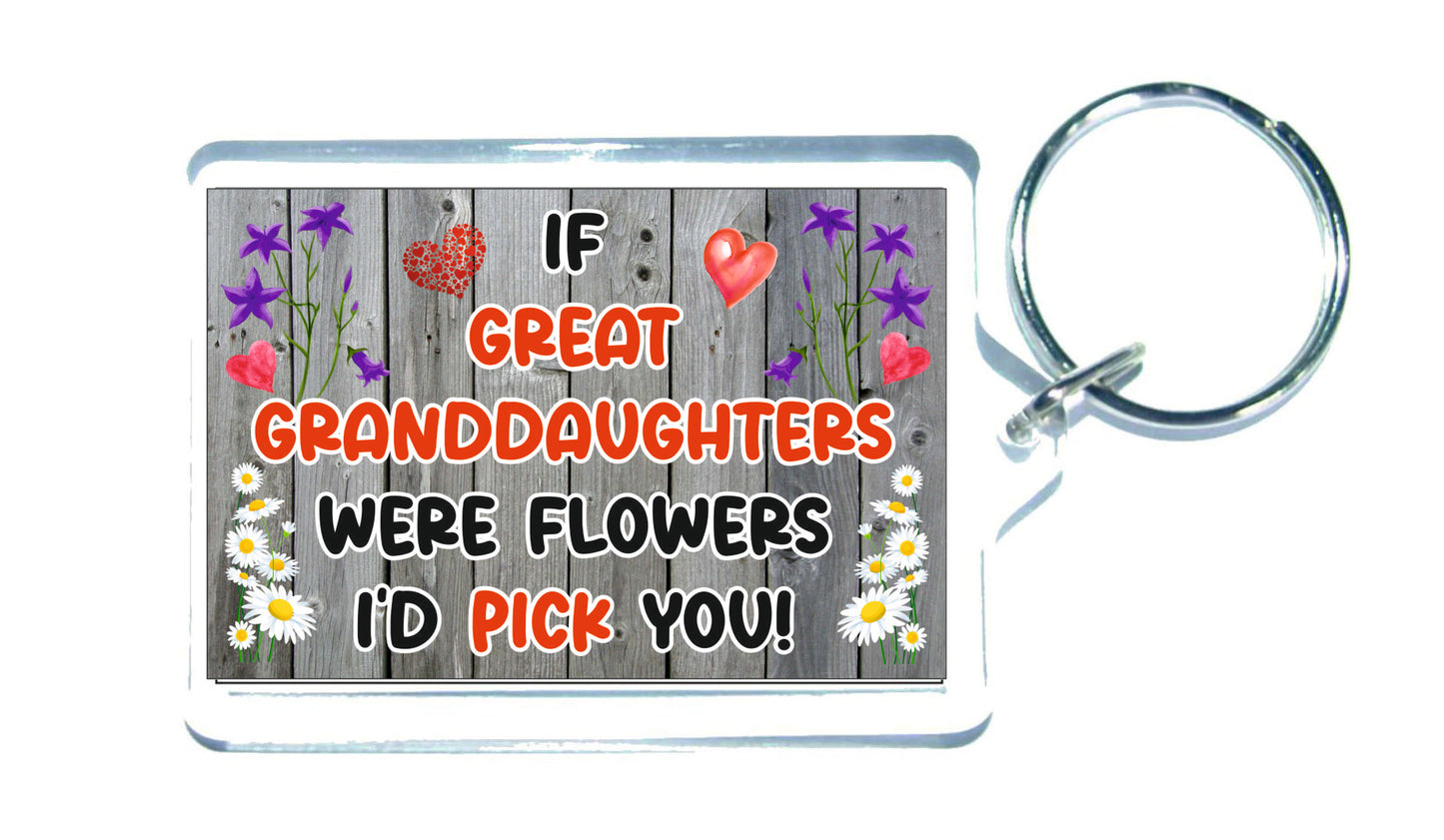 Great Granddaughter Keyring Gift - If Great Granddaughters Were Flowers I'd Pick You - Fun Novelty Christmas Birthday Present
