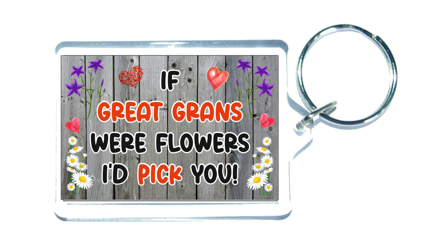 Great Gran Keyring Gift - If Great Grans Were Flowers I'd Pick You - Fun Novelty Christmas Birthday Present