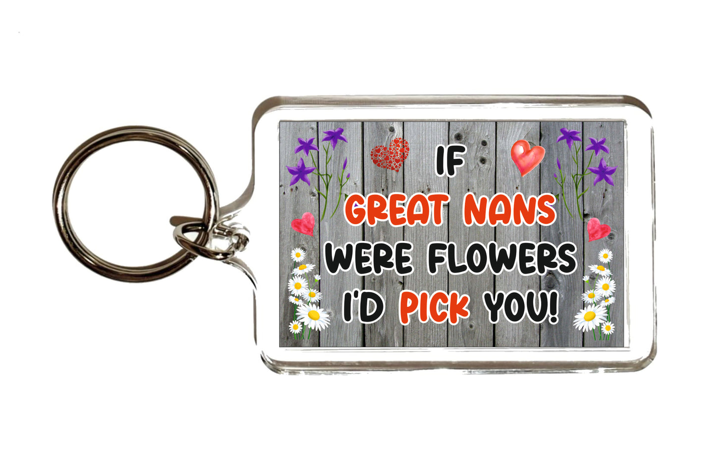 Great Nan Keyring Gift - If Great Nans Were Flowers I'd Pick You - Fun Novelty Christmas Birthday Present