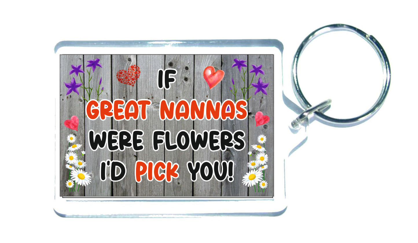 Great Nanna Keyring Gift - If Great Nannas Were Flowers I'd Pick You - Fun Novelty Christmas Birthday Present