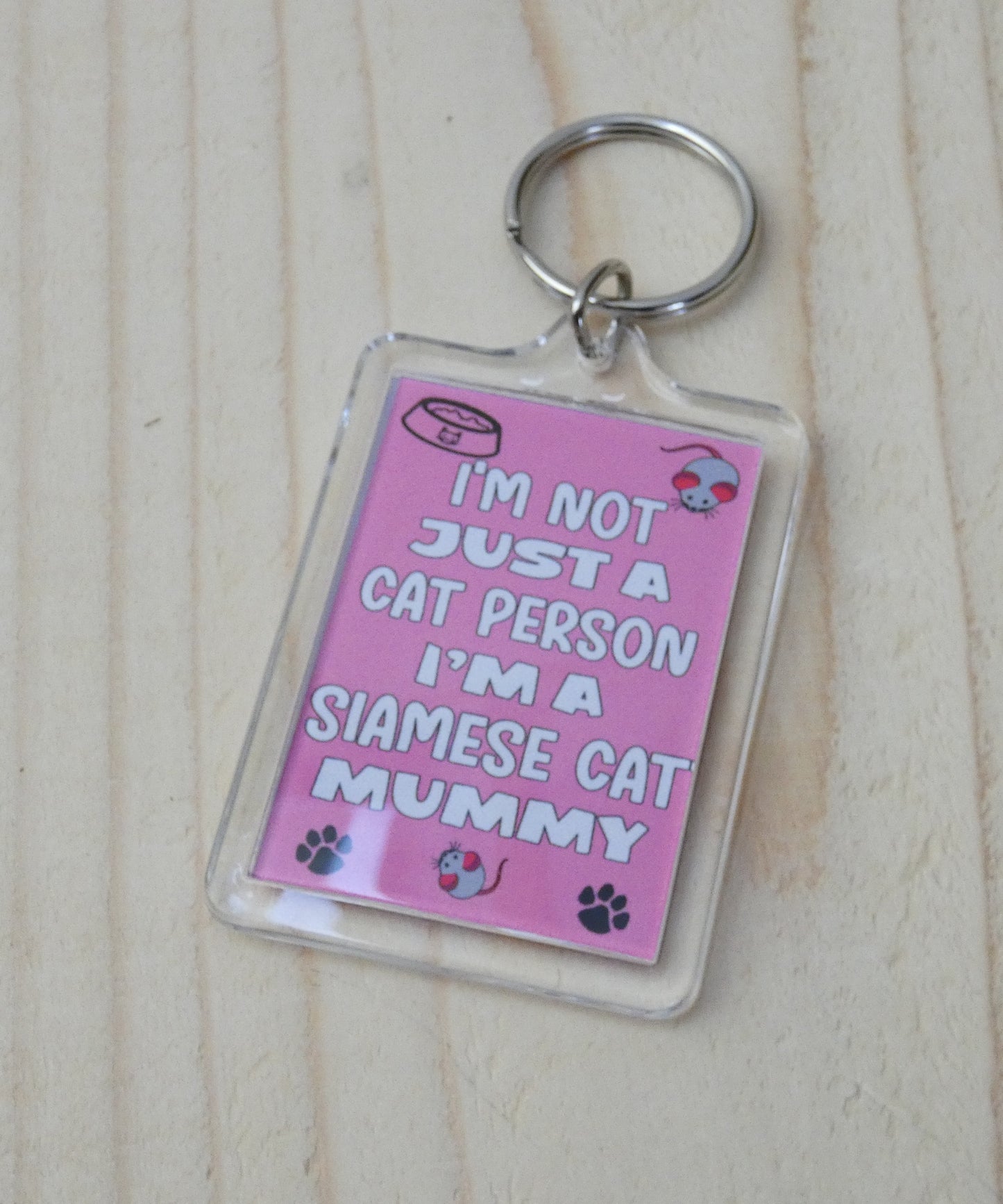 Siamese Cat Keyring Gift - I'm Not Just A Cat Person I'm A Siamese Cat Mummy - Nice Cute Fun Novelty Present