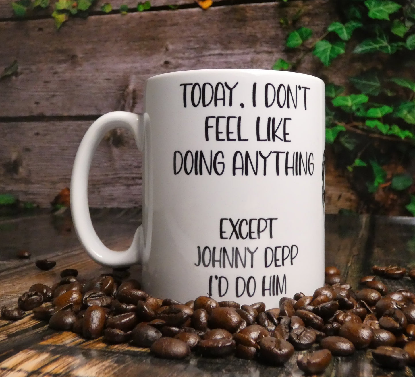 Johnny Depp Mug Gift - I Don't Feel Like Doing Anything Except - Cute Novelty Movie Star Fan Cup Present