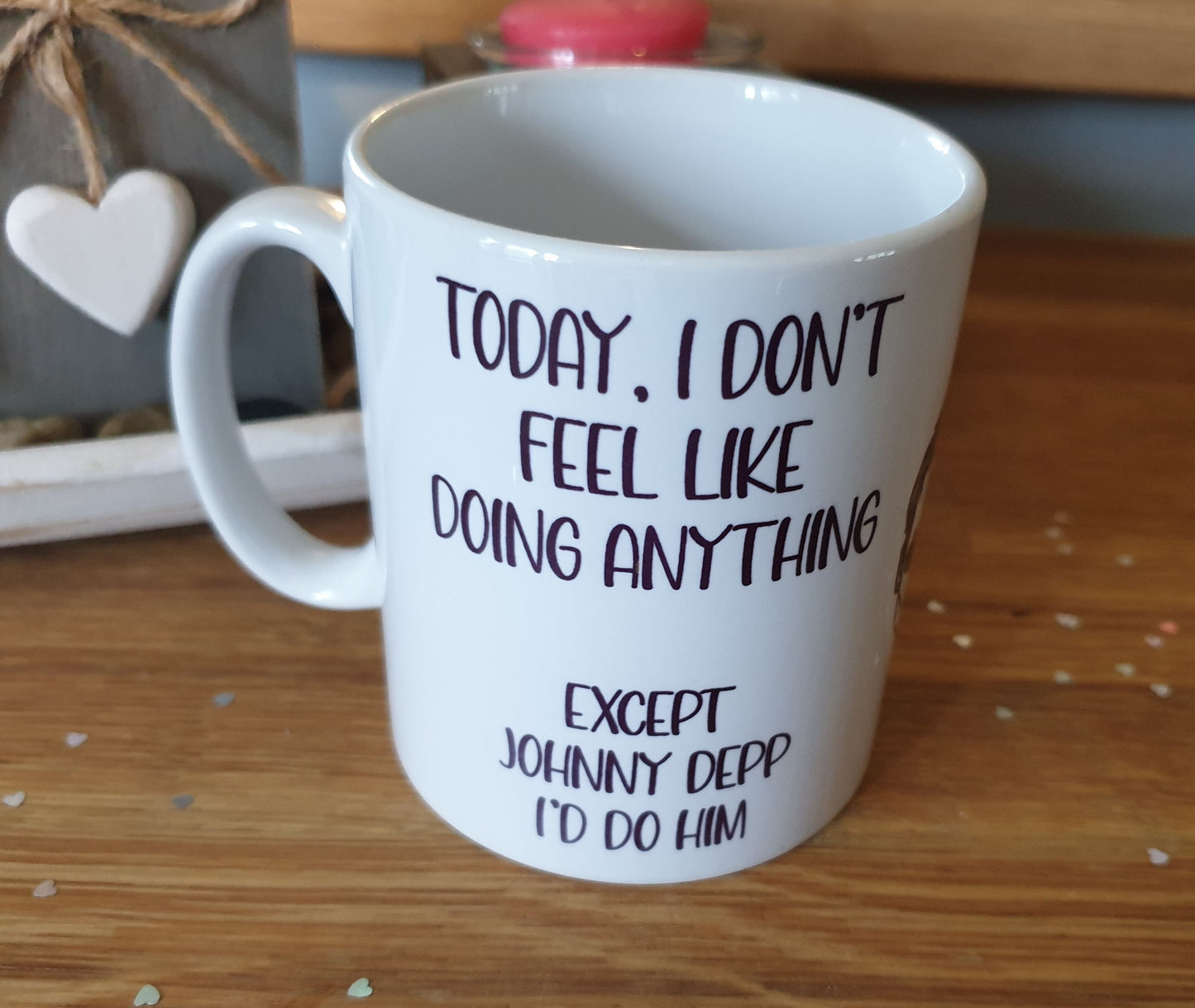 Johnny Depp Mug Gift - I Don't Feel Like Doing Anything Except - Cute Novelty Movie Star Fan Cup Present