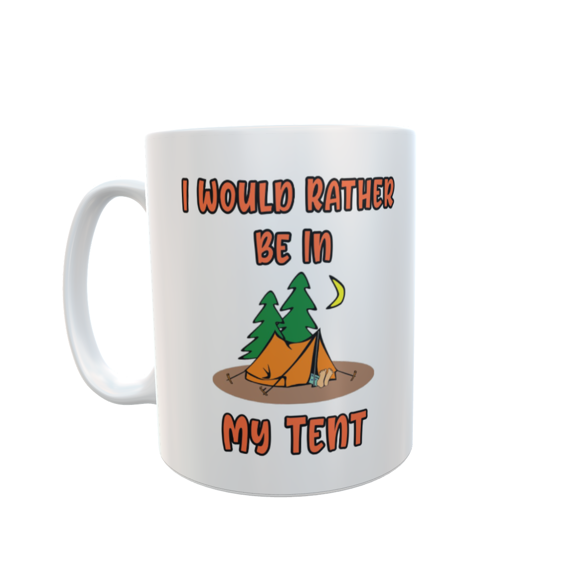 Camping Mug Gift - I Would Rather Be in My Tent - Nice Novelty Funny Holiday Travel Vacation Cup