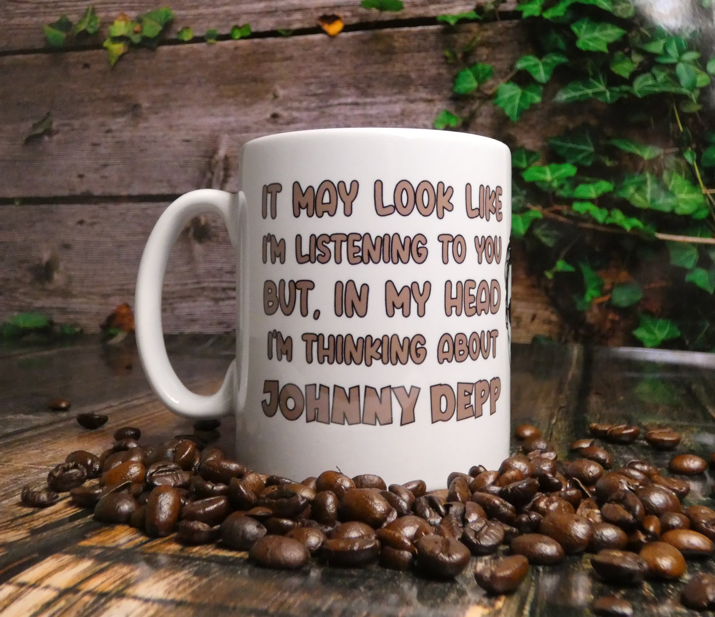 Johnny Depp Mug Gift - May Look Like I'm Listening But I Am Thinking About - Cute Novelty Movie Star Fan Cup Present