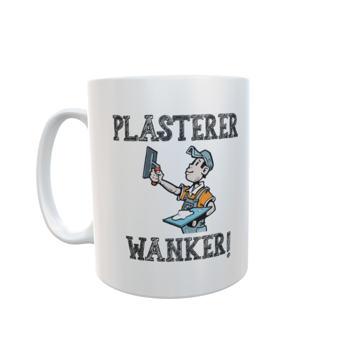 Plastering Mug Gift - Plasterer Wanker - Novelty Cute Rude Funny Tradesperson Construction Trade Cup Present
