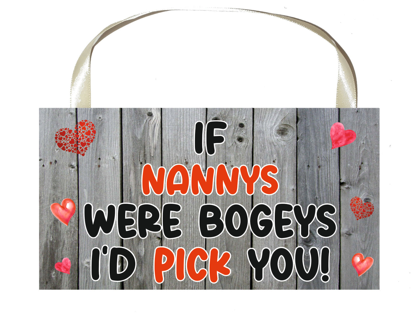 Nanny Plaque Gift - If Nannys Were Bogeys I'd We'd Pick You - Funny Rude Cheeky Birthday Novelty Present