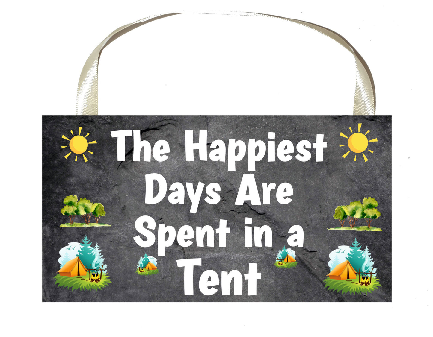 Camping Plaque Gift - The Happiest Days Are Spent In A Tent - Fun Cute Birthday Novelty Present